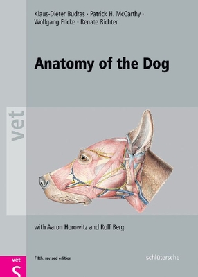 Anatomy of the Dog - Budras, Klaus-Dieter, and McCarthy, Patrick H, and Fricke, Wolfgang