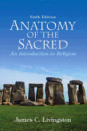 Anatomy of the Sacred: An Introduction to Religion