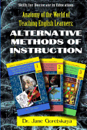 Anatomy of the World of Teaching English Learners: Alternative Methods of Instruction