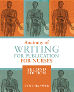 Anatomy of Writing for Publication for Nurses - Saver, Cynthia L