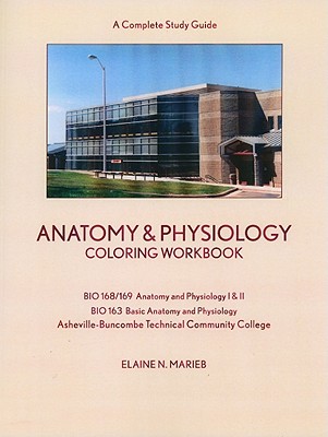 Anatomy & Physiology Coloring Workbook: A Complete Study Guide - Marieb, Elaine Nicpon