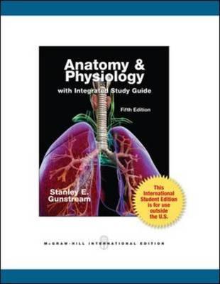 Anatomy & Physiology with Integrated Study Guide (Int'l Ed) - Gunstream, Stanley