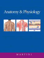 Anatomy & Physiology - Martini, Frederic H, PH.D.