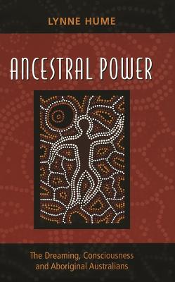 Ancestral Power - Hume, Lynne, Professor