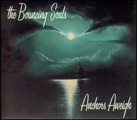 Anchors Aweigh - Bouncing Souls