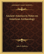 Ancient America in Notes on American Archaeology