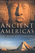 Ancient Americas: The Great Civilisations