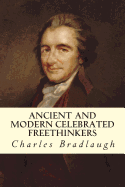 Ancient and Modern Celebrated Freethinkers