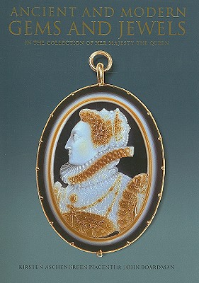 Ancient and Modern Gems and Jewels: In the Collection of Her Majesty the Queen - Piacenti, Kirsten Aschengreen, and Boardman, John