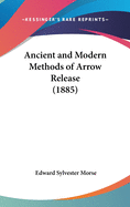 Ancient and Modern Methods of Arrow Release (1885)