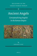 Ancient Angels: Conceptualizing Angeloi in the Roman Empire