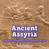 Ancient Assyria Children's Middle Eastern History Books