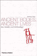 Ancient Bodies, Ancient Lives: Sex, Gender, and Archaeology
