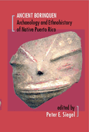 Ancient Borinquen: Archaeology and Ethnohistory of Native Puerto Rico