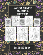 Ancient Chinese Beauties and Proverbs Coloring Book: An Elegant Gift Book for Adults