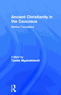 Ancient Christianity in the Caucasus