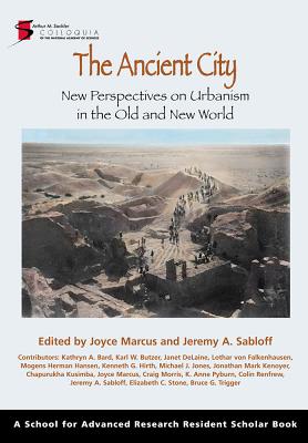 Ancient City: New Perspectives on Urbanism in the Old and New World - Marcus, Joyce (Editor), and Sabloff, Jeremy a (Editor)