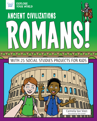 Ancient Civilizations: Romans!: With 25 Social Studies Projects for Kids - Van Vleet, Carmella