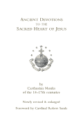 Ancient Devotions to the Sacred Heart of Jesus: by Carthusian monks of the 14-17th centuries