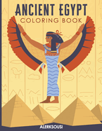 Ancient Egypt Coloring Book: Ancient Egyptian Activity Book For Kids and adults, Pyramids, Mummies, Pharaohs.