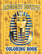 Ancient Egypt Coloring Book: Egyptian Designs Coloring Book for Adults and Kids