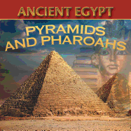 Ancient Egypt: Pyramids and Pharaohs