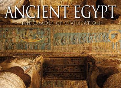 Ancient Egypt: The Cradle of Civilisation - Mavrikis, Peter