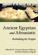 Ancient Egyptian and Afroasiatic: Rethinking the Origins