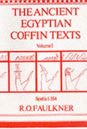 Ancient Egyptian Coffin Texts Vol 1 - Faulkner, Raymond Oliver, and Faulkner, R O