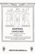 Ancient Egyptian language : easy lessons in Egyptian hieroglyphics with sign list