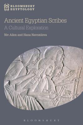 Ancient Egyptian Scribes: A Cultural Exploration - Allon, Niv, and Navratilova, Hana