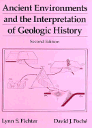 Ancient Environments and the Interpretation of Geologic History - Fichter, Lynn S, and Poche, David J