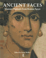 Ancient Faces: Mummy Portraits in Roman Egypt