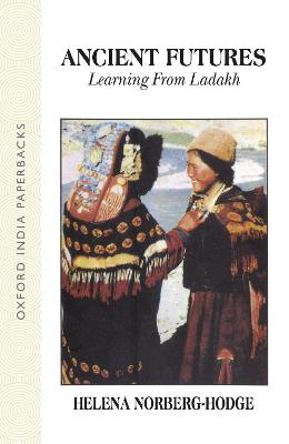 Ancient Futures: Learning from Ladakh - NORBERG-HODGE