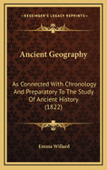 Ancient Geography: As Connected with Chronology and Preparatory to the Study of Ancient History (1822)