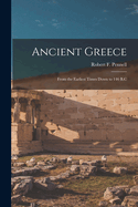 Ancient Greece: From the Earliest Times Down to 146 B.C