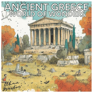 Ancient Greece: World of Wonders