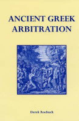 Ancient Greek Arbitration - Roebuck, Derek