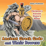 Ancient Greek Gods and Their Powers-Children's Ancient History Books