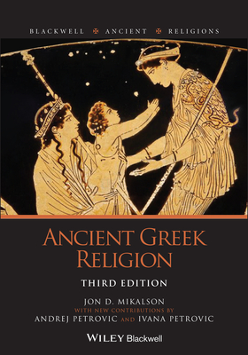 Ancient Greek Religion - Mikalson, Jon D, and Petrovic, Andrej, and Petrovic, Ivana