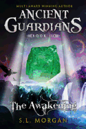 Ancient Guardians: The Awakening (Book 3, Ancient Guardians Series)