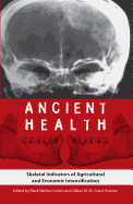 Ancient Health: Skeletal Indicators of Agricultural and Economic Intensification
