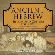 Ancient Hebrew History and Culture for Kids Ancient History for Kids 6th Grade Social Studies