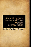 Ancient Hebrew Stories and Their Modern Interpretation