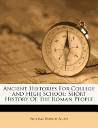 Ancient Histories for College and High School: Short History of the Roman People