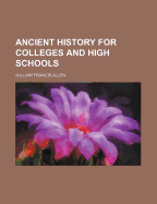 Ancient History for Colleges and High Schools