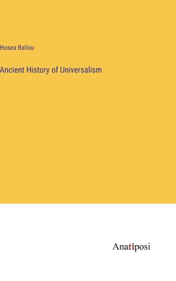 Ancient History of Universalism - Ballou, Hosea