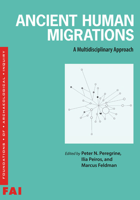 Ancient Human Migrations: A Multidisciplinary Approach - Peregrine, Peter