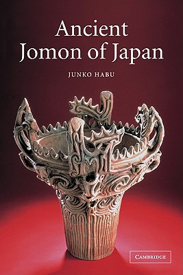 Ancient Jomon of Japan - Habu, Junko