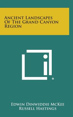 Ancient Landscapes of the Grand Canyon Region - McKee, Edwin Dinwiddie